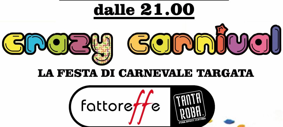 Crazy Carnival: la festa di carnevale targata FATTOREffE! Sabato 14 febbraio presso La Fattoria di Pavia di Udine