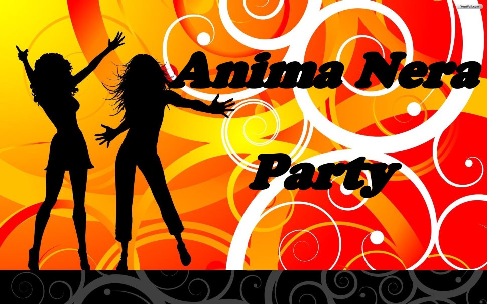 ANIMA NERA PARTY!