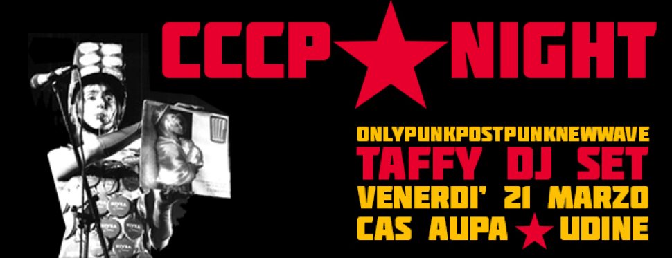 CCCP * NIGHT DJ TAFFY @CAS'AUPA