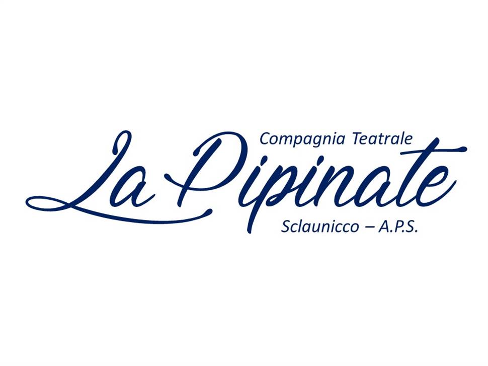 Compagnia Teatrale La Pipinate - Sclaunicco