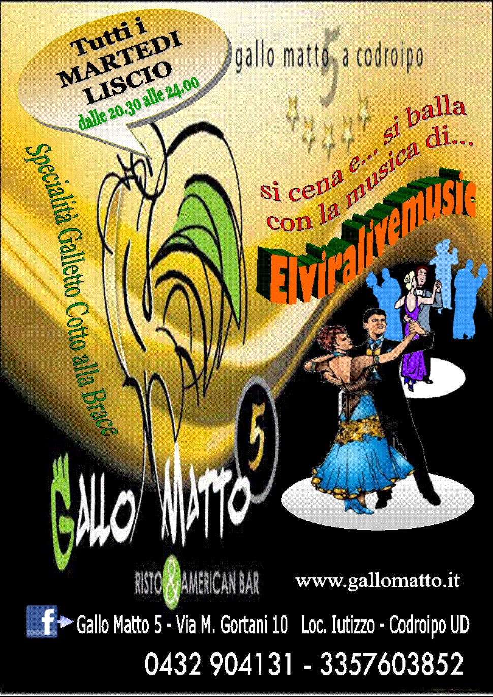MARTEDI LISCIO al GALLO MATTO 5 di Codroipo UD