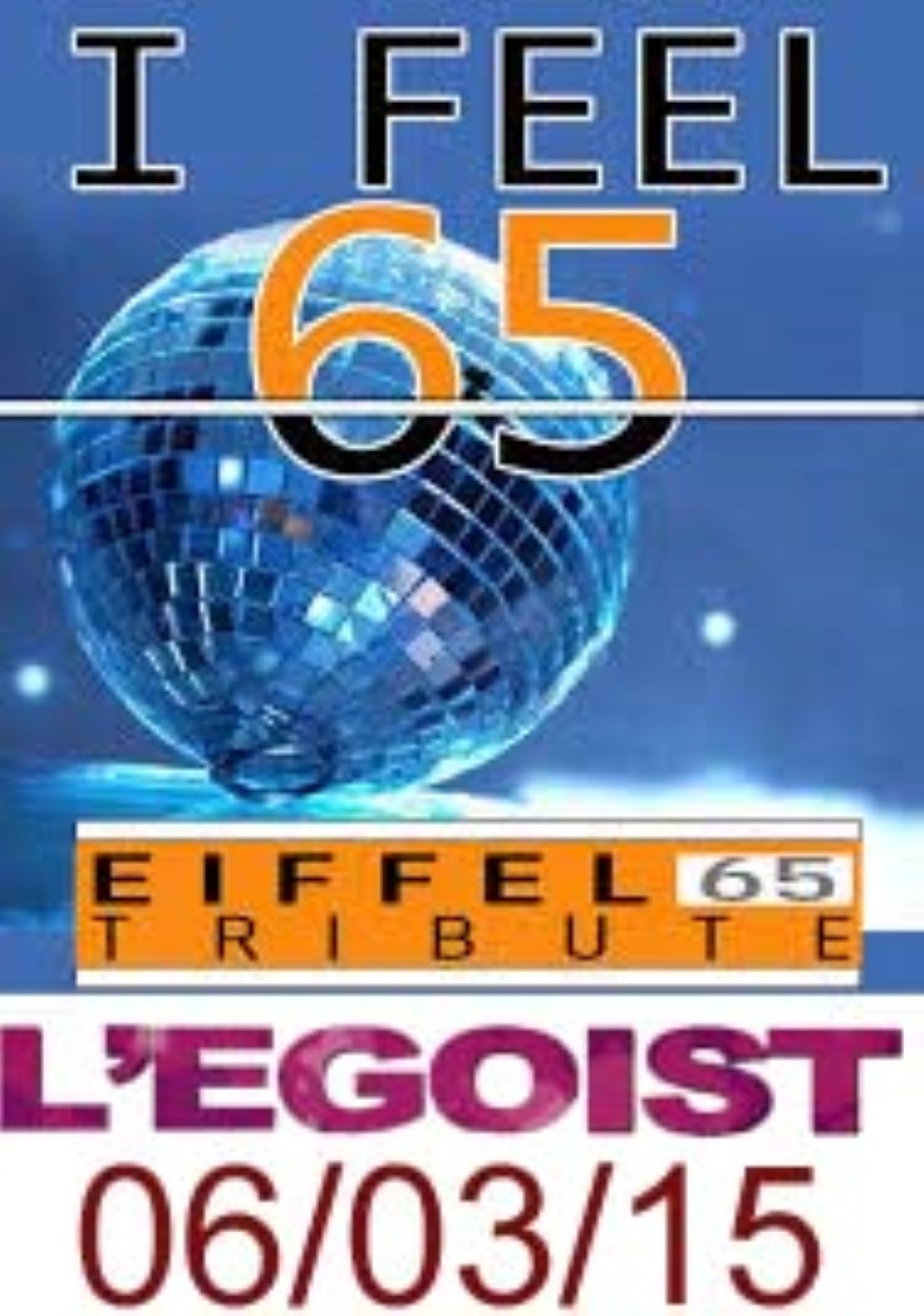 I FEEL 65, EIFFEL 65 Tribute. L'EGOIST!!!