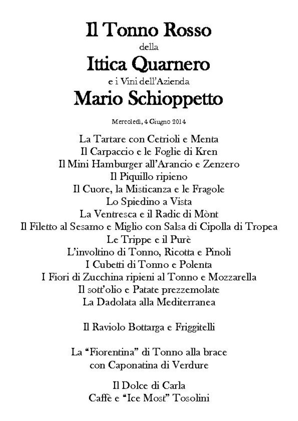 Il Tonno rosso dell'Ittica Quarnero e i vini di Mario Schioppetto, DaNando mercoledì 4 Giugno.
