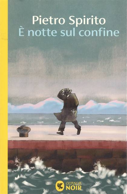 Venerdì 4 luglio al Magazzino 26 del Porto Vecchio di Trieste quarto evento collaterale: presentazione, con la partecipazione dell’autore, di “È notte sul confine”, ultimo libro dello scrittore e giornalista Pietro Spirito.